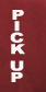 PICK UP